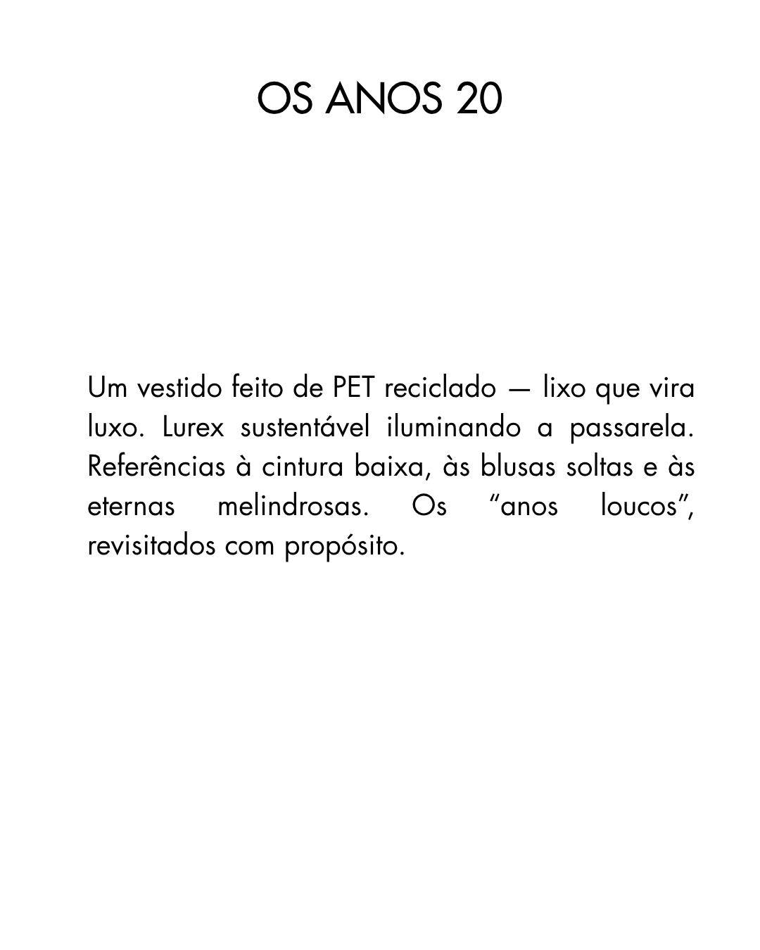 Os Anos 20 - Colete de PET Reciclado + Saia Balonê