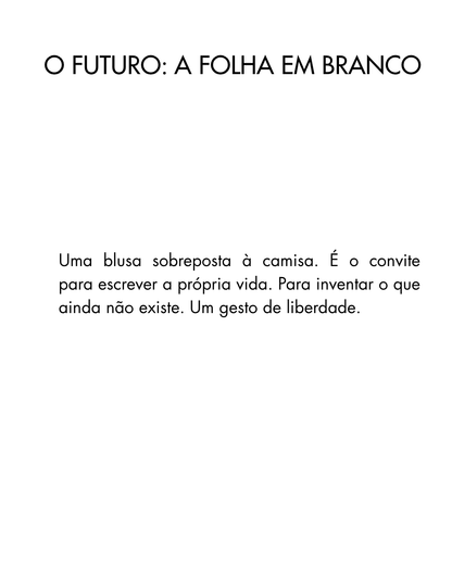 O Futuro: A Folha em Branco — Blusa Sobreposta + Camisa