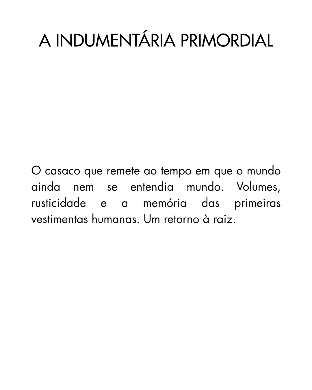 A Indumentária Primordial — Casaco em Trama Rústica